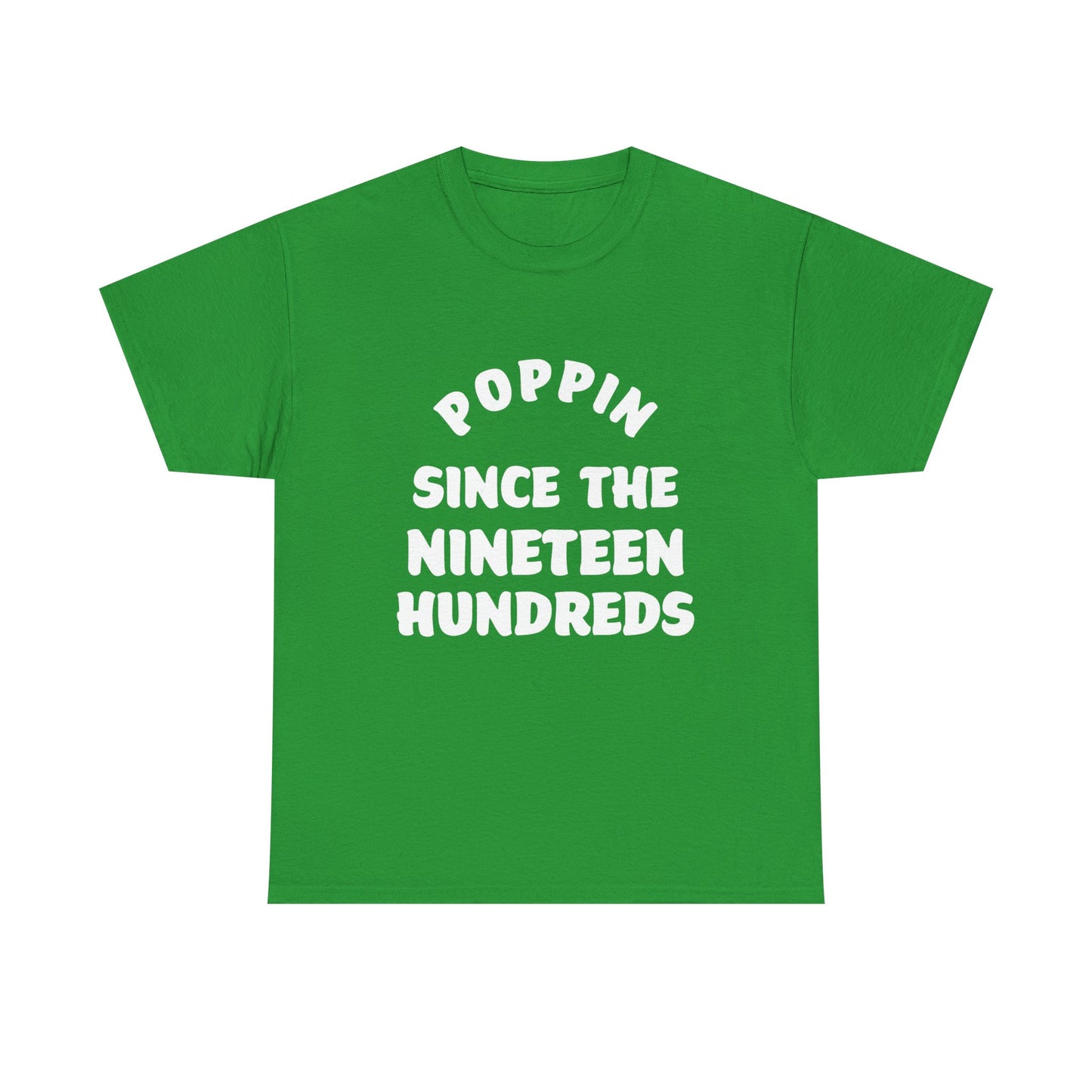 Poppin’ Since the Nineteen Hundreds | Myles Print