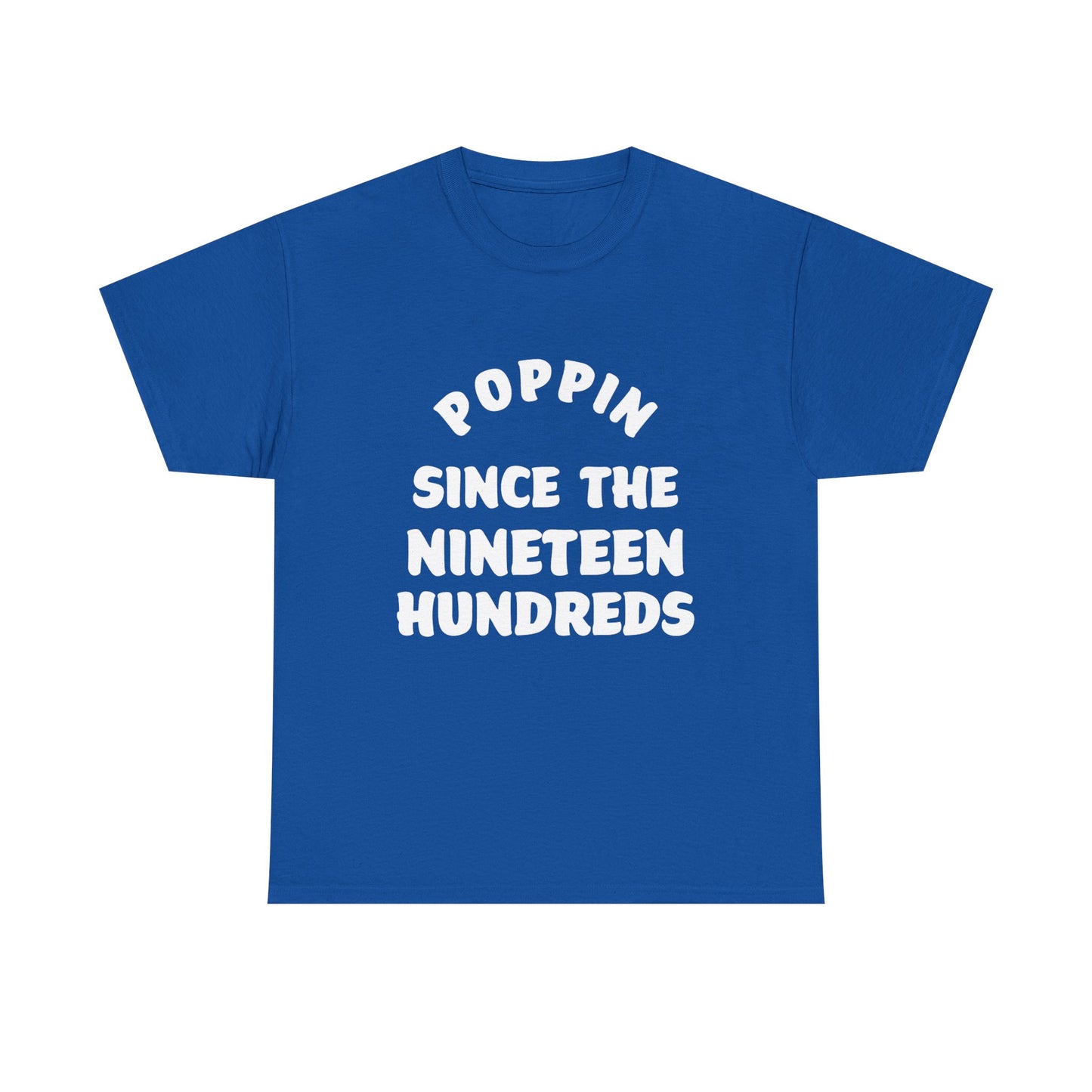 Poppin’ Since the Nineteen Hundreds | Myles Print