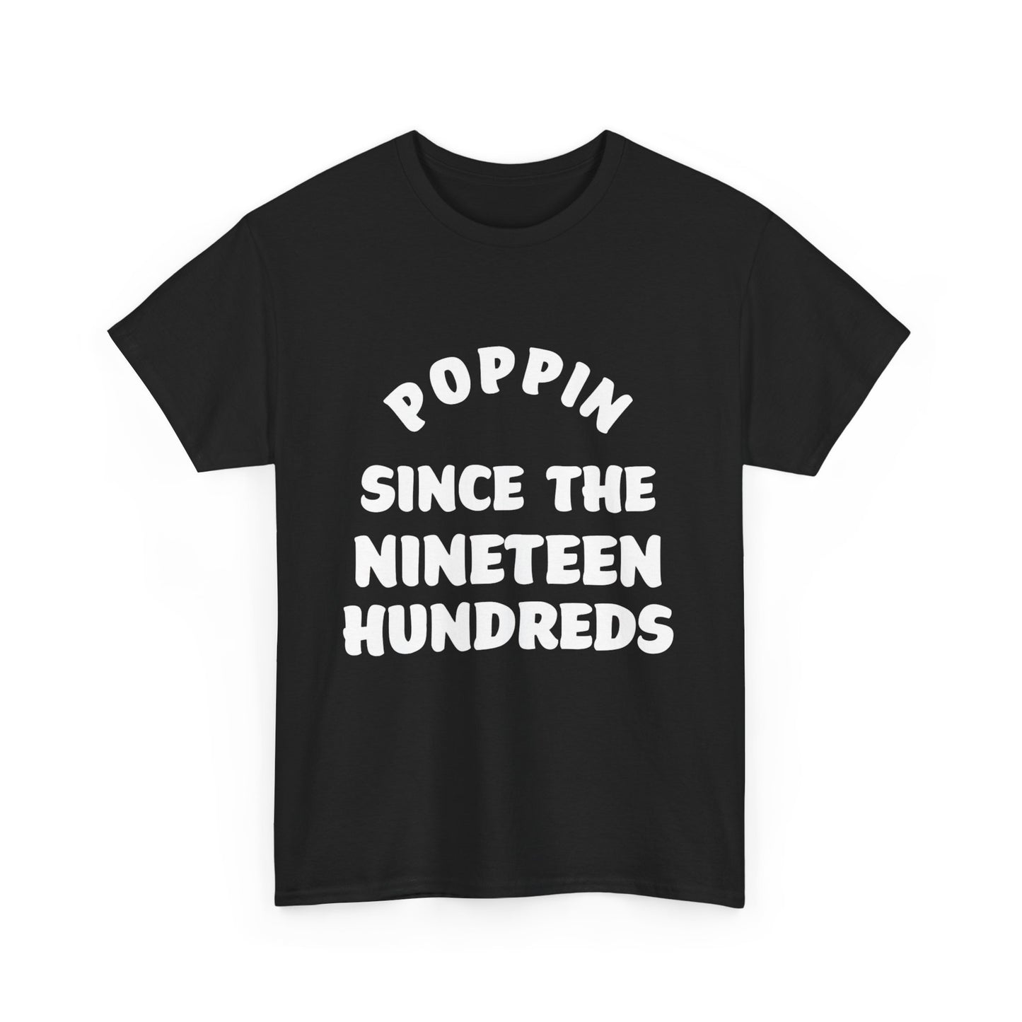 Poppin’ Since the Nineteen Hundreds | Myles Print