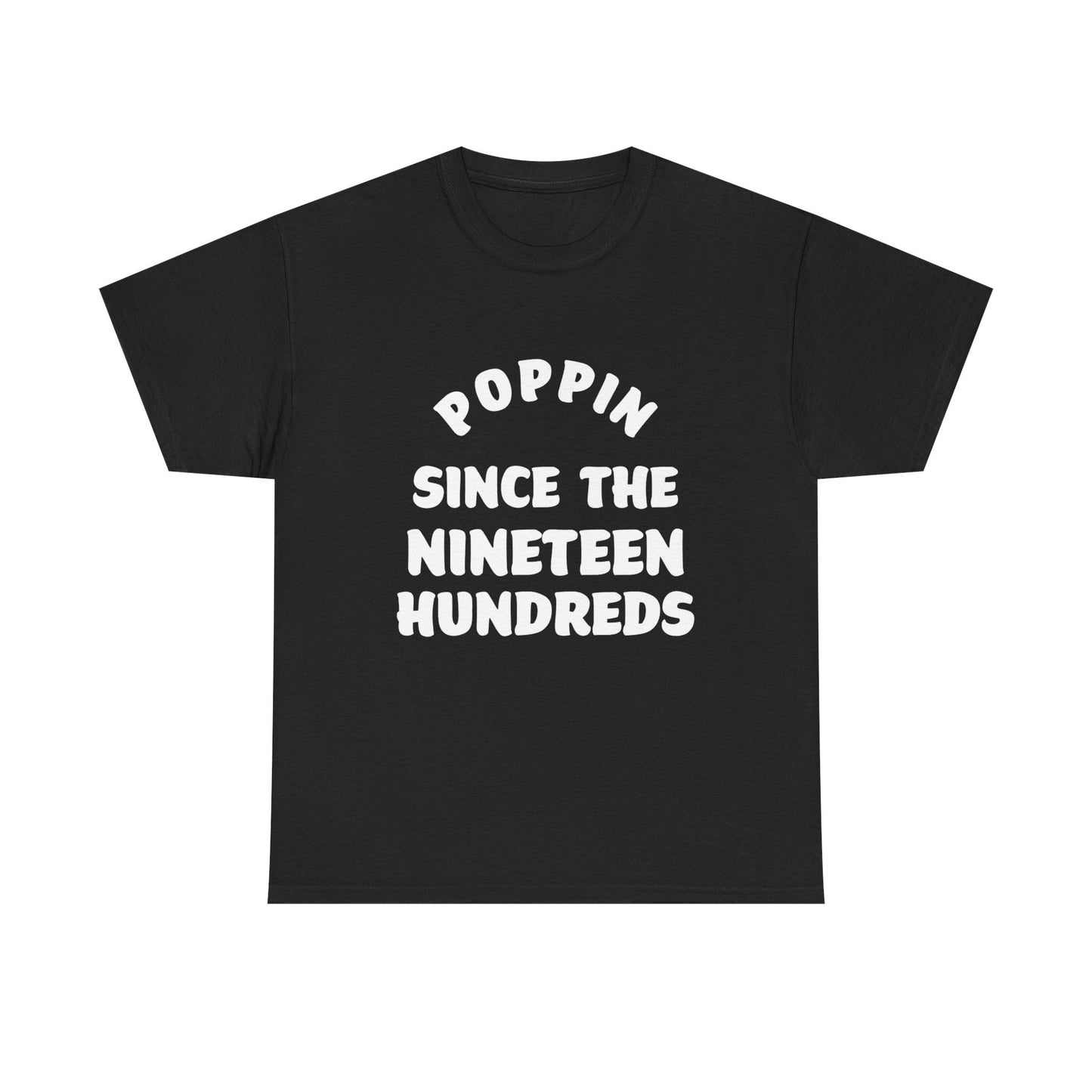 Poppin’ Since the Nineteen Hundreds | Myles Print