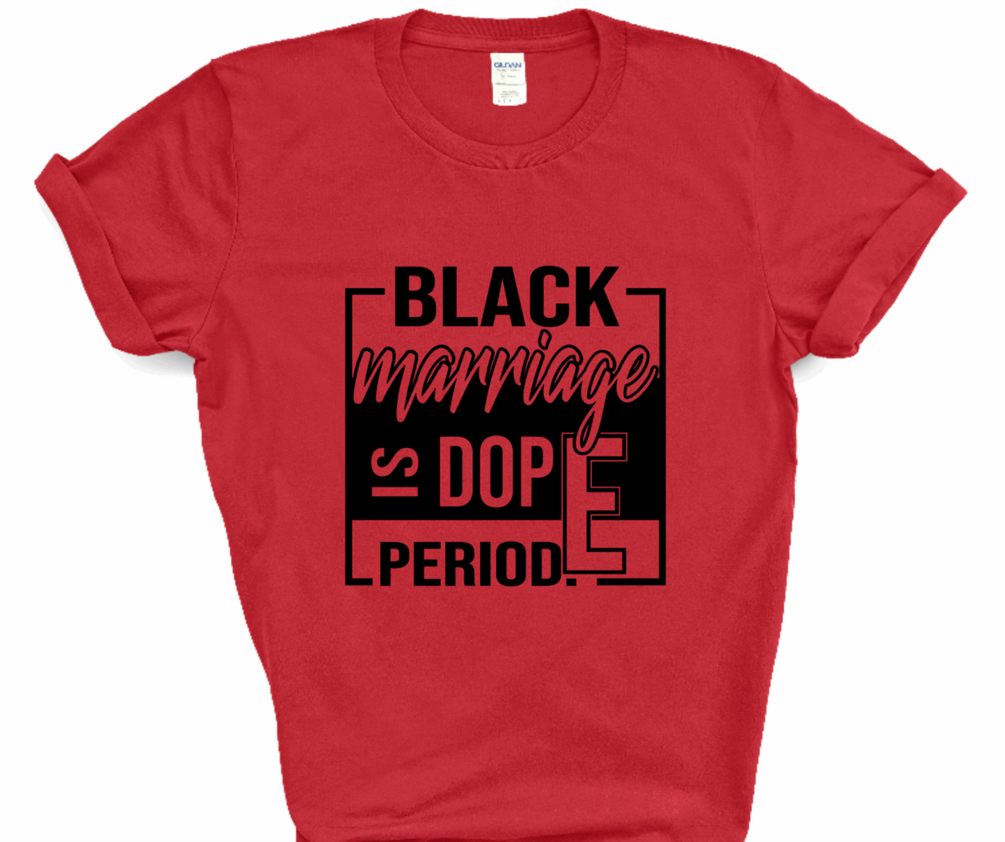 Black Marriage is Dope Period Shirt | Myles Print