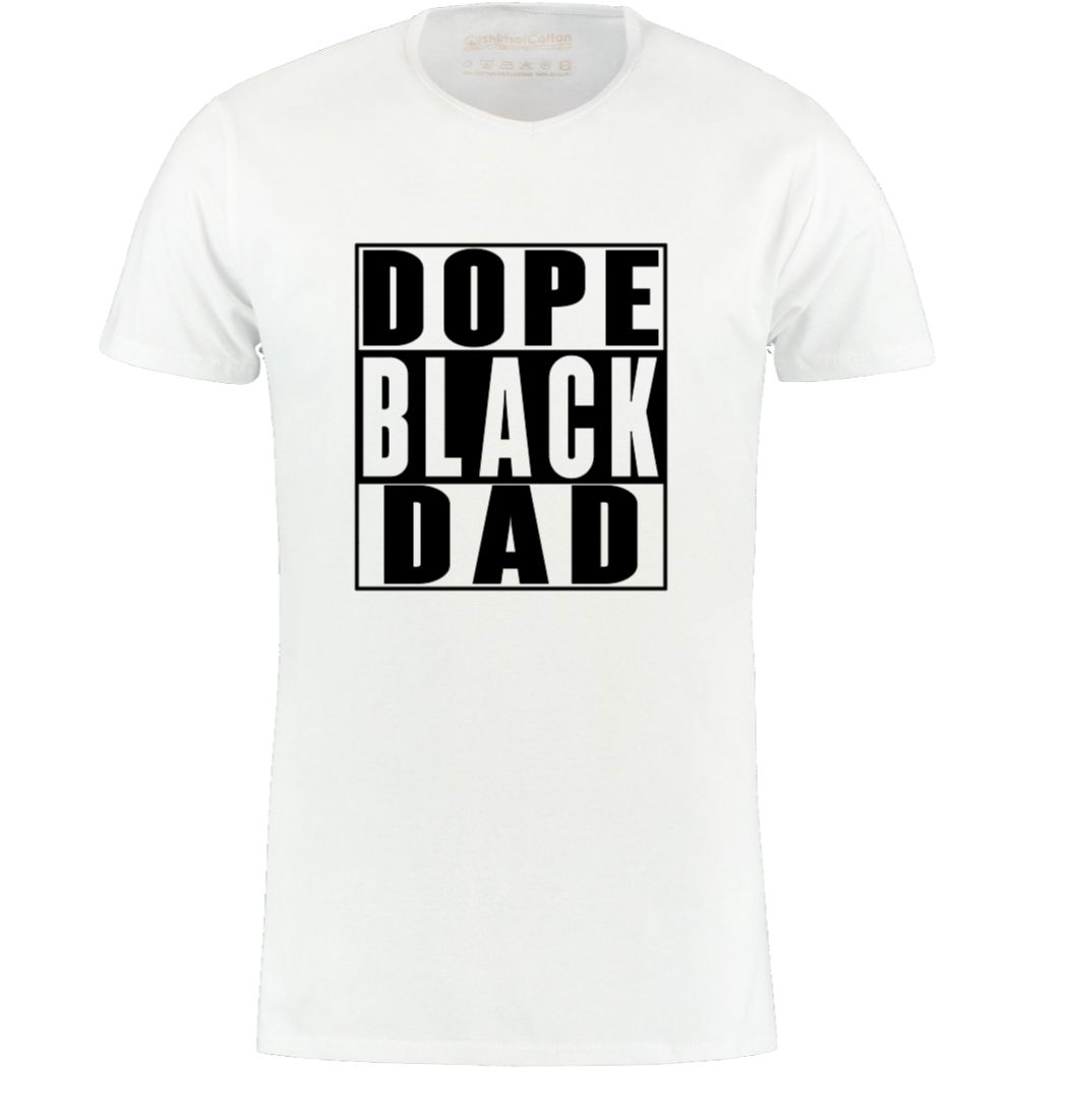 Dope Black Dad T-Shirt - White | Myles Print