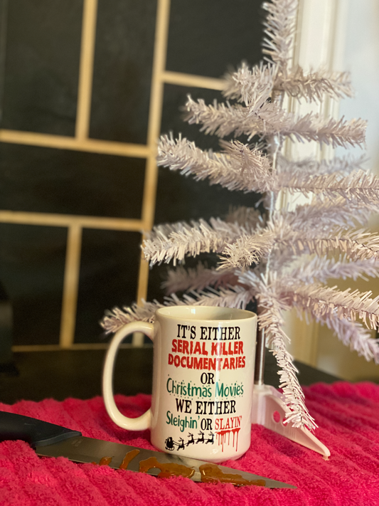 It's Either Serial Killer Documentaries or Christmas Movies Mug | Myles Print