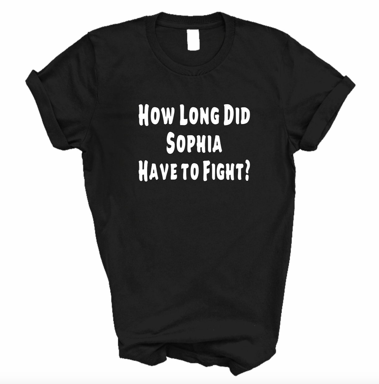 How Long Did Sophia Have To Fight? (Black) | Myles Print